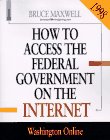 How to Access the Federal Government on the Internet 1998: Washington Online,Used
