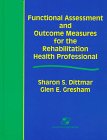 Functional Assessment and Outcome Measures for the Rehabilitation Health Professional,Used