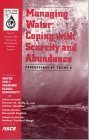 Managing Water: Coping with Scarcity and Abundance (Proceedings of Theme C: Water for a Changing Global Community),Used