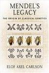 Mendel's Legacy: The Origin of Classical Genetics,New