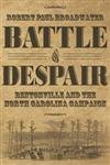 Battle of Despair: Bentonville and the North Carolina Campaign,Used