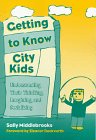 Getting to Know City Kids: Understanding Their Thinking, Imagining, and Socializing,Used