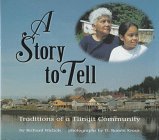 A Story to Tell: Traditions of a Tlingit Community (We Are Still Here),Used