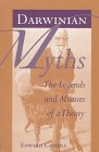 Darwinian Myths: The Legends and Misuses of a Theory,Used