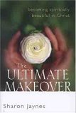 The Ultimate Makeover: Becoming Spiritually Beautiful in Christ,Used