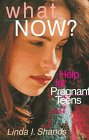 What Now: Help for Pregnant Teens,Used