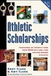 Athletic Scholarships: Thousands Of Grantsand Over $400 Millionfor Collegebound Athletes,New