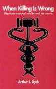 When Killing is Wrong: PhysicianAssisted Suicide and the Courts,Used