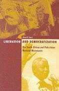 Liberation And Democratization: The South African And Palestinian National Movements,New