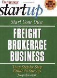 Start Your Own Freight Brokerage Business (Entrepreneur Magazine's Start Up),New