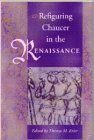 Refiguring Chaucer in the Renaissance