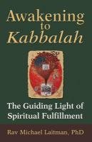 Awakening to Kabbalah: The Guiding Light of Spiritual Fulfillment,Used