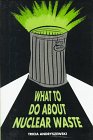 What To Do About Nuclear Waste,Used