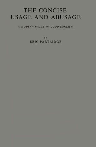 The Concise Usage and Abusage: A Modern Guide to Good English,Used