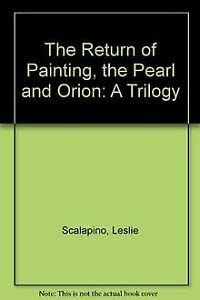 The Return of Painting, the Pearl and Orion: A Trilogy,Used
