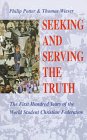 Seeking and Serving the Truth: The First Hundred Years of the World Student Christian Federation,Used