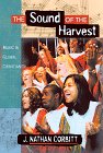 The Sound of the Harvest: Musics Mission in Church and Culture,Used