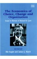 The Economics of Choice, Change and Organization: Essays in Memory of Richard M. Cyert,Used