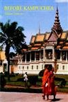 Before Kampuchea: Preludes to Tragedy,Used