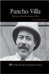Pancho Villa: Mexican Revolutionary Hero (Proud Heritage: The Hispanic Library),New