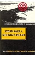 Storm Over A Mountain Island: Conservation Biology And The Mt. Graham Affair,Used