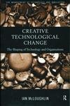 Creative Technological Change (Routledge Studies in the Management of Technology and Innovation),Used