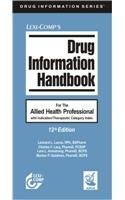 Drug Information Handbook for the Allied Health Professional : With Indication/ Therapeutic Category Index