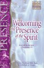 Welcoming the Presence of the Spirit: A 30Day Devotional Bible Study for Individuals or Groups,New