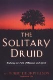 The Solitary Druid: Walking the Path of Wisdom and Spirit,New
