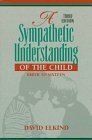 A Sympathetic Understanding of the Child: Birth to Sixteen (3rd Edition),New