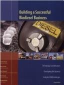 Building a Successful Biodiesel Business: Technology Considerations, Developing the Business, Analytical Methodologies,Used