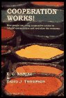 Cooperation Works!: How People Are Using Cooperative Action to Rebuild Communities and Revitalize the Economy,Used