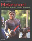 Mekranoti: Living Among the Painted People of the Amazon,Used
