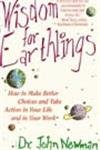 Wisdom for Earthlings: How to Make Better Choices and Take Action in Your Life and in Your Work,Used
