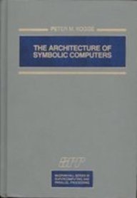 The Architecture of Symbolic Computers (McGrawHill Series in Supercomputing and Parallel Processing),Used