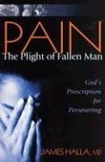 Pain: The Plight of Fallen Man: God's Prescription for Persevering,Used