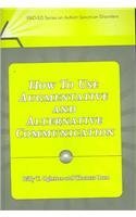 How to Use Augmentative And Alternative Communication (Proed Series on Autism Spectrum Disorders),Used