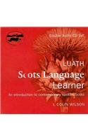 Luath Scots Language Learner: An Introduction to Contemporary Spoken Scots