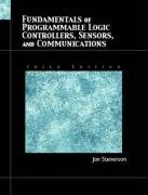 Fundamentals Of Programmable Logic Controllers, Sensors, And Communications,New