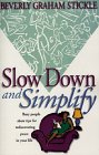 Slow Down and Simplify: Easy Steps to Rediscovering Peace in Your Life,Used