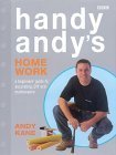 Handy Andy's Home Work: A Beginner's Guide to Decorating, DIY and Maintenance,Used