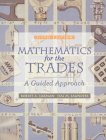 Mathematics for the Trades: A Guided Approach,Used