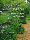 The Gardens of Louisiana: Places of Work and Wonder,Used