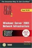 Windows Server 2003 Network Infrastructure Exam Cram 2 MCSA MCSE 70291