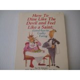How to Dine like the devil and feel like a saint,Used