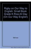 Rigby on Our Way to English: Small Book Grade K Rice All Day (On Our Way English),Used