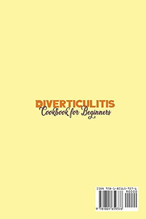 Diverticulitis Cookbook for Beginners: Essential Guide with Tasty Recipes and a 30 Day Diet Meal Plan with Fiber Rich Foods for ,Used