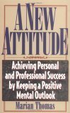 A New Attitude: Achieving Personal and Professional Success by Keeping a Positive Mental Outlook,Used