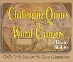 Challenging Quotes for World Changers: God's Little Book on the Great Commission,Used
