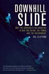 Downhill Slide: Why the Corporate Ski Industry is Bad for Skiing, Ski Towns, and the Environment,Used